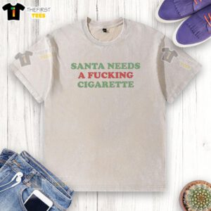 Official Santa Needs A Fucking Cigarette washed t-shirt featuring a humorous graphic design for holiday apparel.