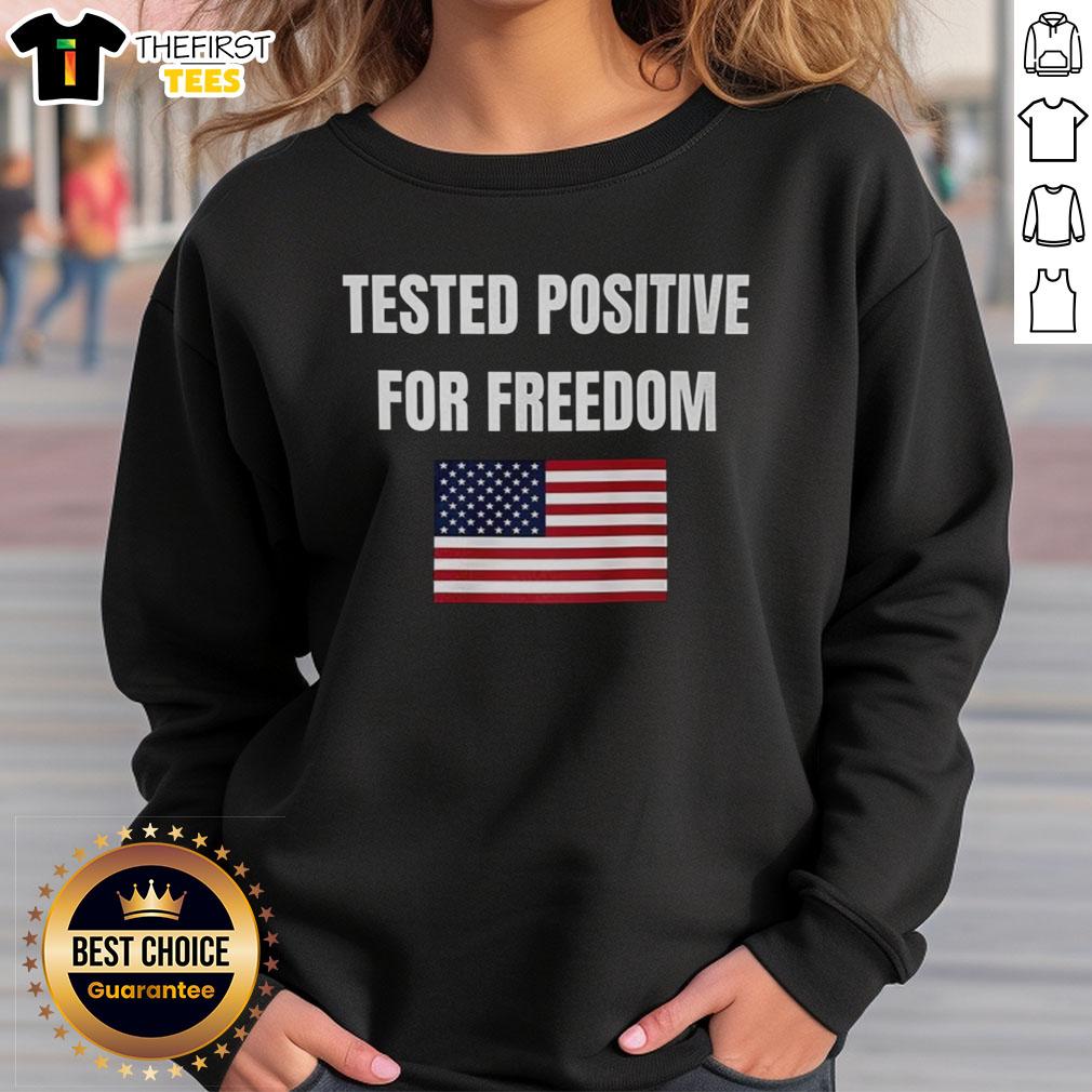 Official Tested Positive for Freedom Flag Sweatshirt showcasing bold graphic design on a cozy, stylish sweatshirt.