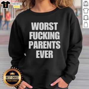 Official Worst F*cking Parents Ever sweatshirt in black, featuring bold white text, perfect for humorous parenting apparel.