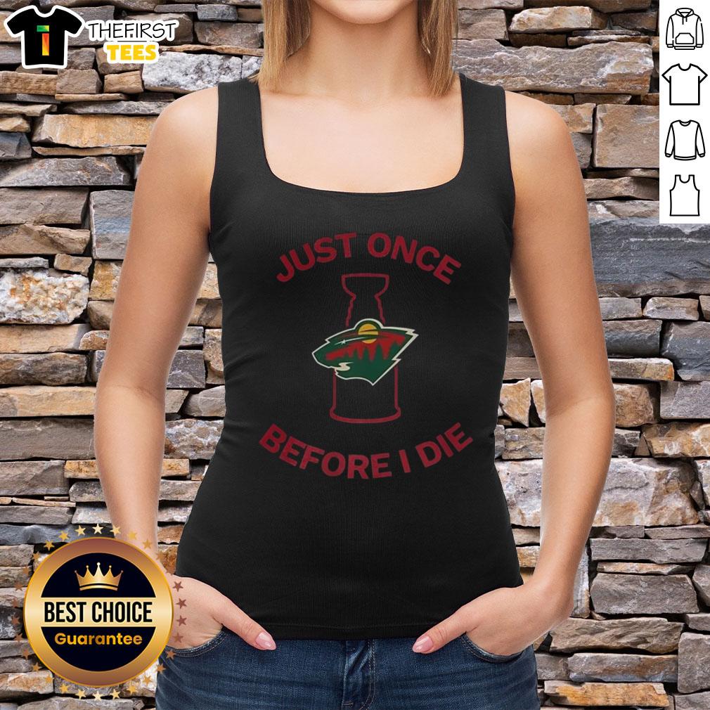 Original Minnesota Wild Just Once Before I Die tank top featuring team logo and bold design for hockey fans.