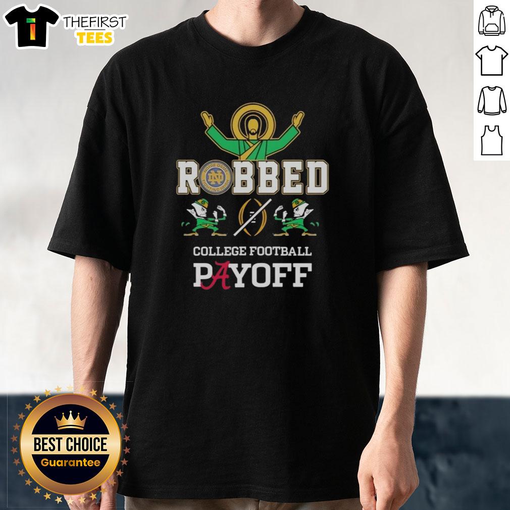 Original Notre Dame Fighting Irish vs Alabama Crimson Tide robbed college football playoff T-shirt design featuring team logos.