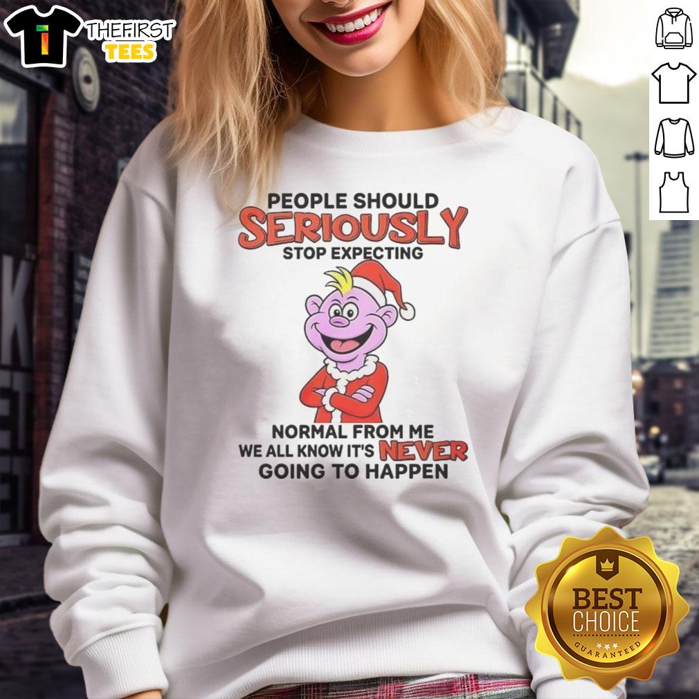 Alt Text: Original People Should Seriously Stop Expecting Normal From Me Christmas Sweatshirt featuring a humorous holiday design.