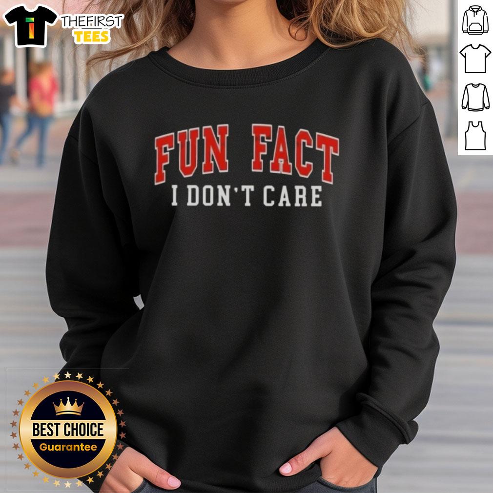 Premium Fun Fact I Dont Care Text Sweatshirt in stylish design, perfect for casual wear and expressing your personality.