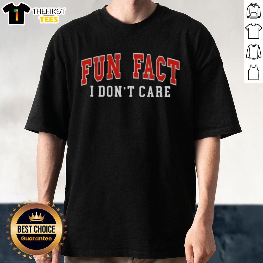 Premium Fun Fact I Don't Care Text T-Shirt featuring bold, stylish lettering on a comfortable casual tee.