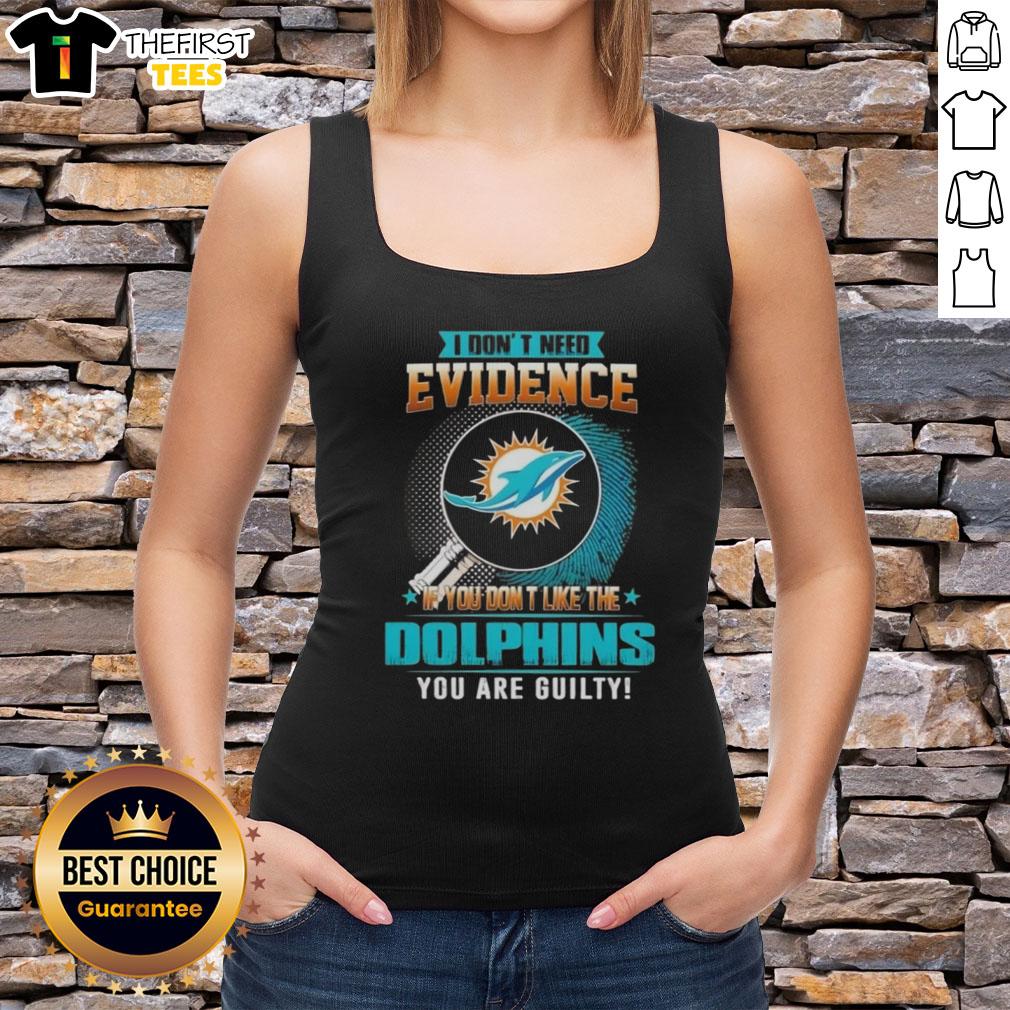 Premium 'I Dont Need Evidence' Miami Dolphins tank top, perfect for fans showing team pride and humor.