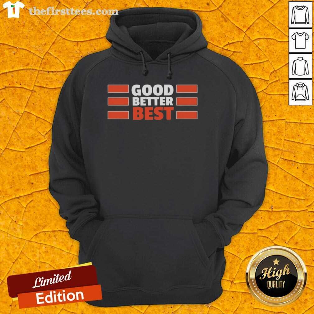 Stylish Chicago Bears hoodie featuring the quote 'Good, Better, Best' perfect for fans and casual wear.