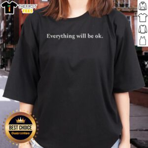 Top Everything Will Be Ok Ladies Tee in soft fabric, perfect for casual wear and uplifting vibes.