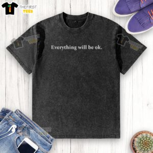 Top Everything Will Be Ok washed t-shirt in soft cotton, featuring a cheerful graphic design perfect for casual wear.