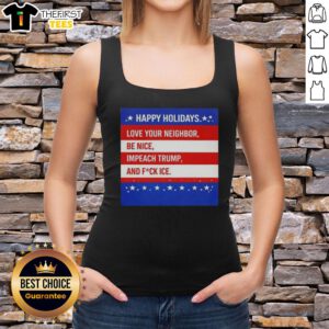 Colorful tank top with 'Happy Holidays' and 'Impeach Trump' slogans, promoting love and kindness for neighbors.