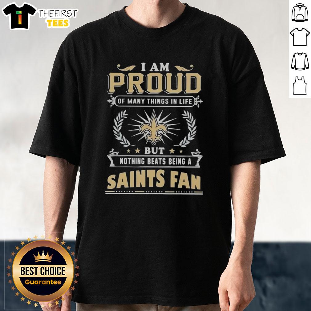 New Orleans Saints fan T-shirt featuring 'I Am Proud Of Many Things In Life' design, perfect for football lovers.
