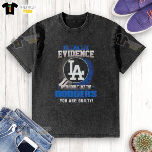 Top I Don't Need Evidence Los Angeles Dodgers Guilty Washed T-Shirt design featuring bold text and sporty style.