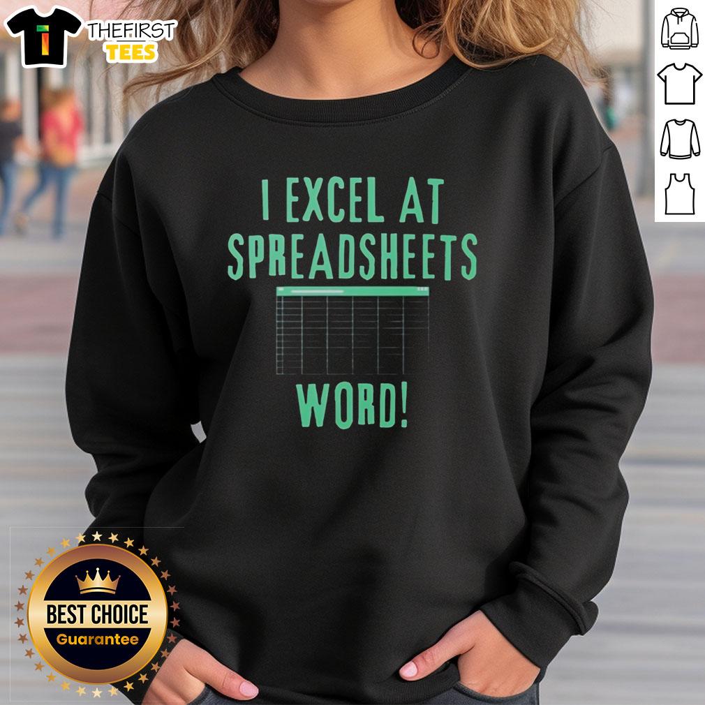 Cozy sweatshirt with 'Top I Excel At Spreadsheets' text, perfect for spreadsheet lovers and office enthusiasts.