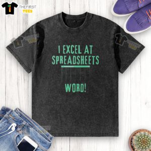 Alt Text: Top I Excel At Spreadsheets Word Washed T-Shirt featuring a humorous design for spreadsheet enthusiasts.
