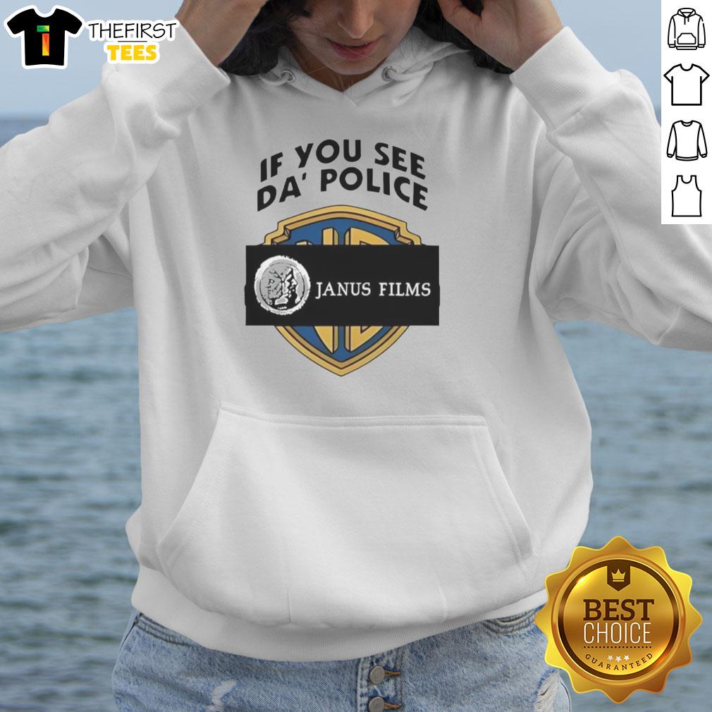 Top If You See Da Police Janus Films Hoodie featuring bold graphics and a stylish design for fans of indie cinema.