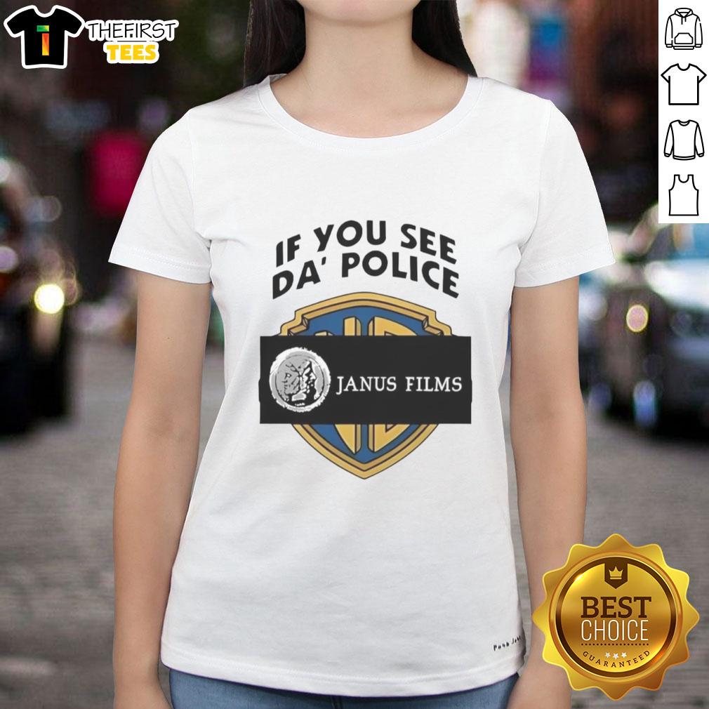 Top If You See Da Police Janus Films ladies tee featuring a stylish design for film enthusiasts and casual wear.