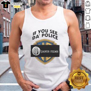 Top If You See Da Police Janus Films tank top featuring bold graphics and a stylish design for casual wear.