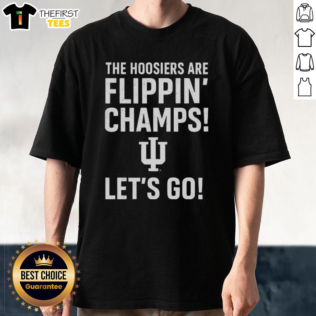 Alt Text: Top Indiana Hoosiers T-Shirt featuring 'The Hoosiers Are Flippin Champs Let's Go' slogan, perfect for fans.