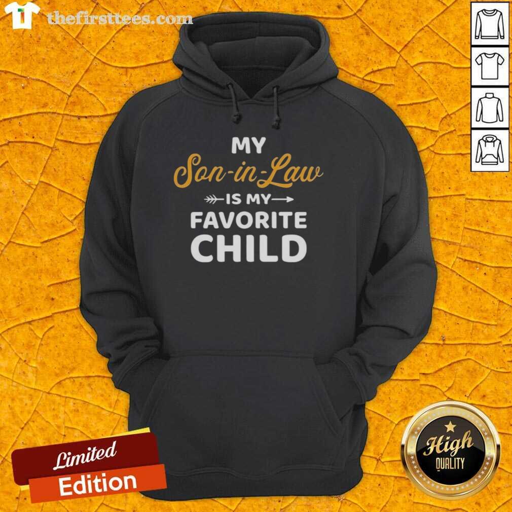 Alt Text: Top My Son-In-Law Is My Favorite Child hoodie in a cozy family setting, perfect for family gatherings and gifts.