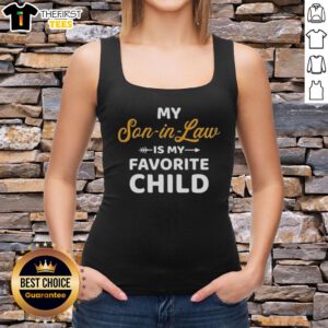 Top My Son-In-Law Is My Favorite Child tank top worn by a smiling family, showcasing love and humor in a casual setting.
