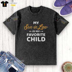 Top My Son-In-Law Is My Favorite Child T-Shirt in a lovely family setting, showcasing fun family humor and love.