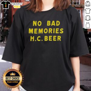 Top No Bad Memories HC Beer Ladies Tee featuring a stylish design perfect for casual outings and beer lovers.
