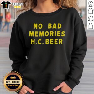 Cozy Top No Bad Memories HC Beer Sweatshirt in casual style, perfect for beer lovers and comfort wear enthusiasts.