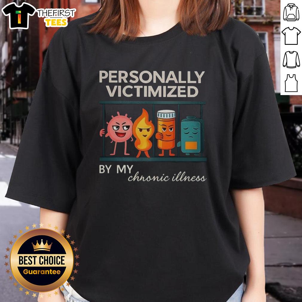 Top Personally Victimized By My Chronic Illness Ladies Tee featuring bold text and a stylish design for chronic illness awareness.