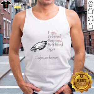 Top Philadelphia Eagles friend tank top for girlfriend or boyfriend, featuring 'Eagles Are Forever' design.