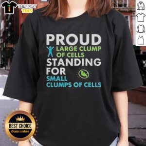 Alt Text: Top view of a proud large clump of cells, symbolizing strength on a ladies' tee shirt design.