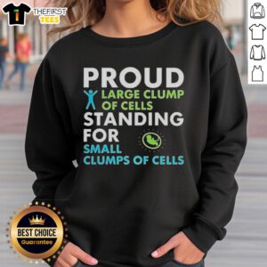 Top proud large clump of cells design on a comfortable sweatshirt, perfect for science enthusiasts and casual wear.
