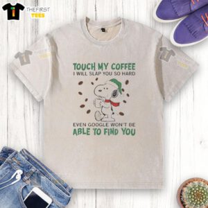 Funny Snoopy T-shirt with 'Touch My Coffee I Will Slap You' quote, perfect for coffee lovers and humor fans.