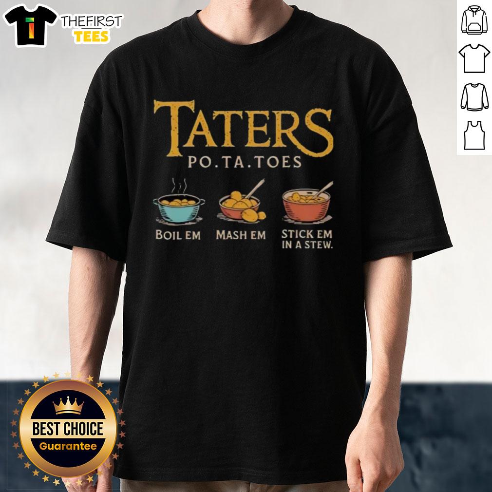 Top Taters Po-Ta-Toes T-Shirt featuring fun potato phrases for cooking enthusiasts and food lovers.