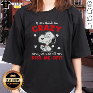 Alt Text: Awesome Peanuts Snoopy Ladies Tee with 'If You Think Im Crazy Now, Just Wait' quote for fun, casual wear.