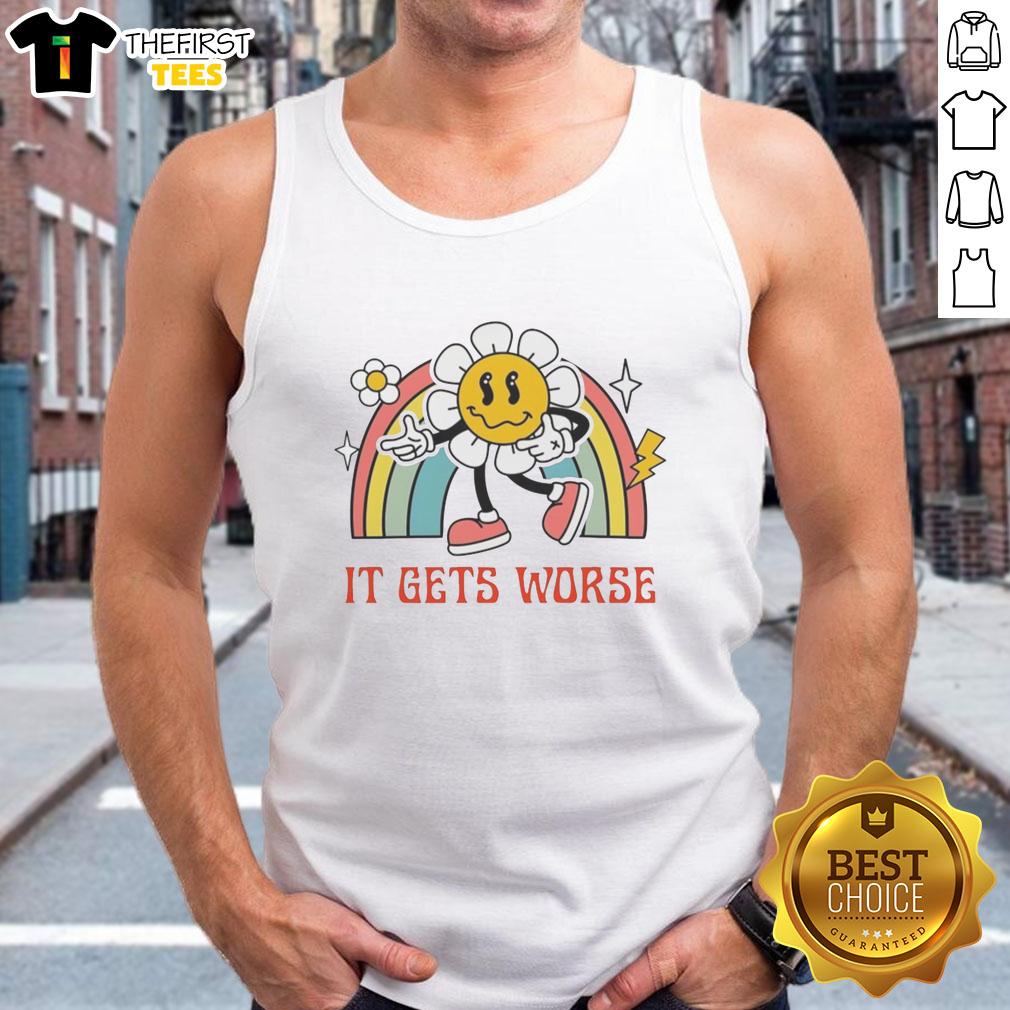 Alt Text: Funny Flower It Gets Worse Tank Top featuring a humorous flower graphic, perfect for casual summer wear.
