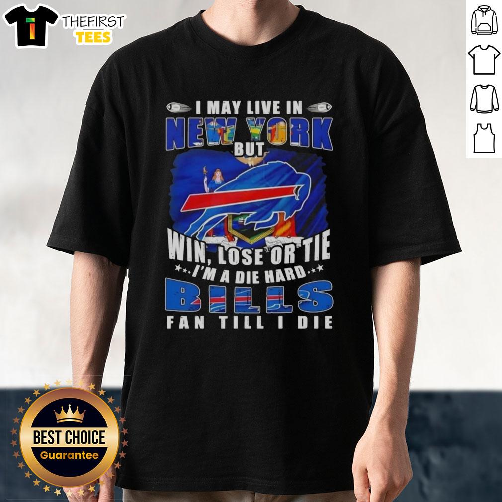 Die-hard Buffalo Bills fan t-shirt featuring 'Hot I May Live In New York But Win Lose Or Tie' slogan, perfect for game day.
