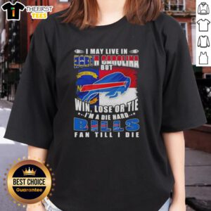 Buffalo Bills fan ladies tee, 'Hot I May Live In North Carolina But I'm A Die-Hard Bills Fan Till I Die' design.