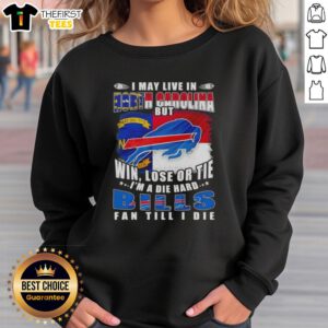 Die-hard Buffalo Bills fan sweatshirt, proudly displaying North Carolina pride with a bold sports slogan.
