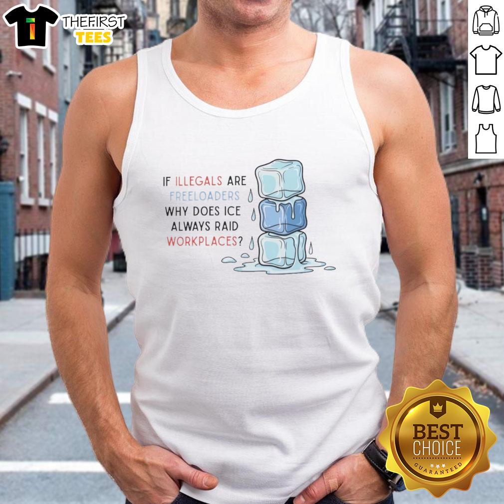 Tank top featuring 'Nice ICE Raids Workplaces' slogan addressing illegal immigration and workplace enforcement issues.