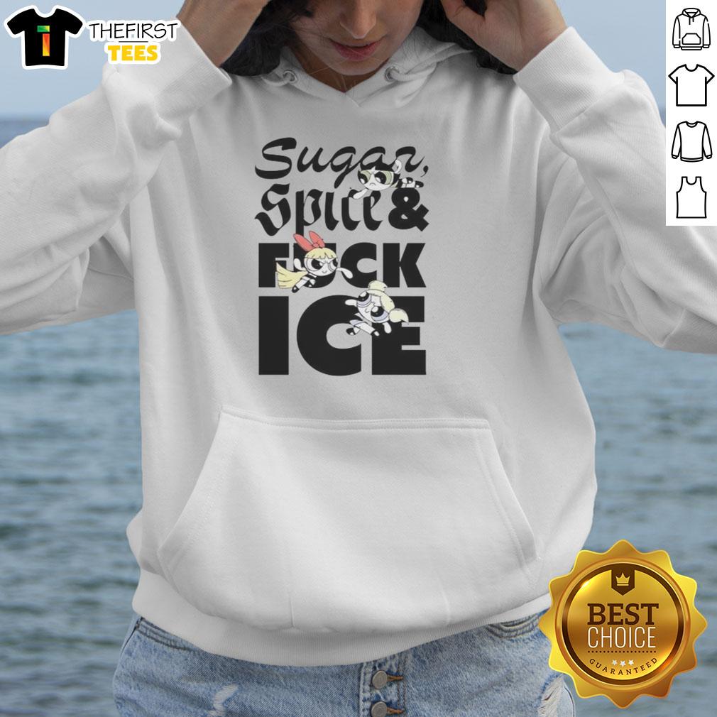 Nice The Powerpuff Sugar Spice And Fuck Ice Hoodie featuring vibrant graphics and cozy design for fans of the series.