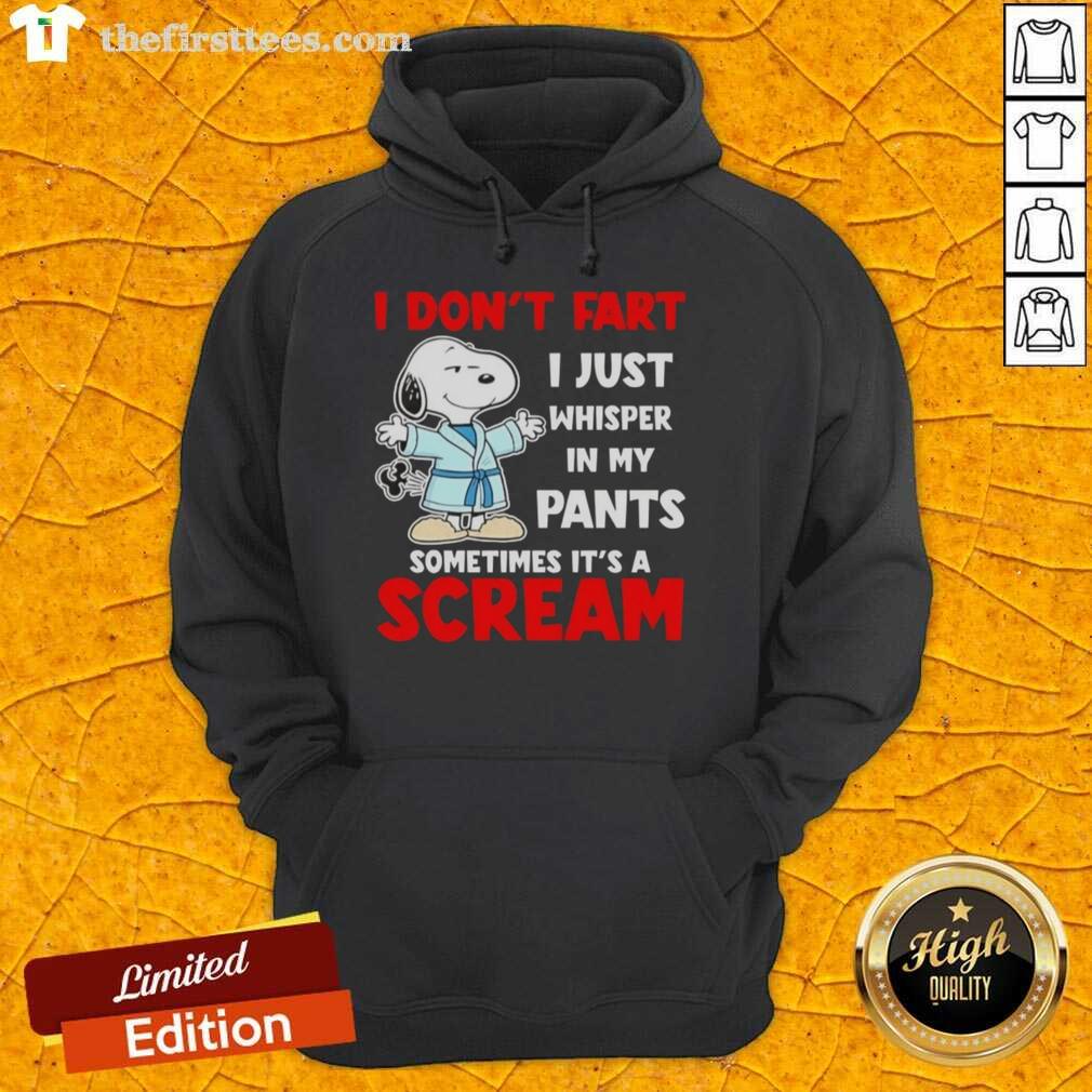 Alt Text: Official Peanuts Snoopy hoodie featuring the humorous quote I Don't Fart, I Just Whisper In My Pants.