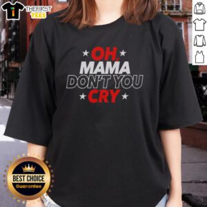 Original OH Mama Don't You Cry Ladies Tee featuring a stylish design on a comfortable fabric, perfect for casual wear.