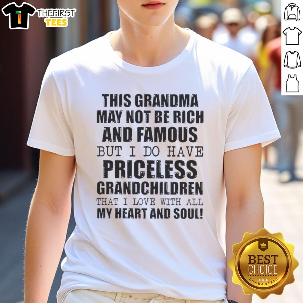 Alt Text: Original 'This Grandma May Not Be Rich And Famous But I Do Have Priceless Grandchildren' T-Shirt design.