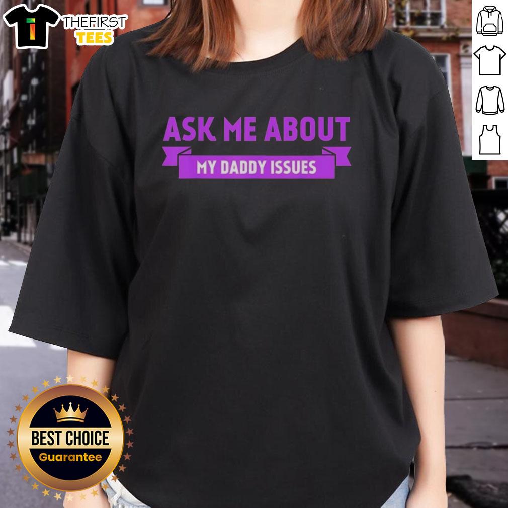 Premium Ask Me About My Daddy Issues Purple Text Ladies Tee showcasing stylish design for casual wear.