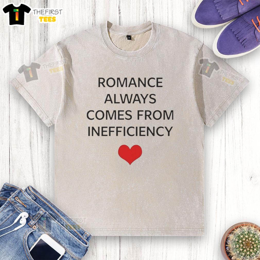 Alt Text: Premium Romance Always Comes From Inefficiency Washed T-Shirt displayed on a rustic wooden background.