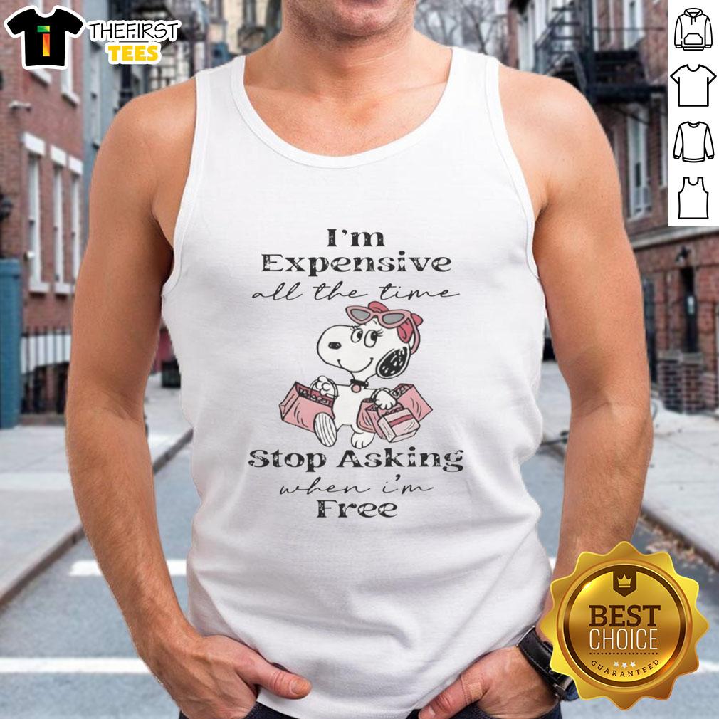 Alt Text: Premium Snoopy tank top featuring 'Im Expensive All The Time' quote, perfect for trendy casual wear.