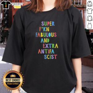 Premium Super Fuckin Fabulous Antifa Scist Letter Ladies Tee in vibrant colors, perfect for bold statement-making fashion.