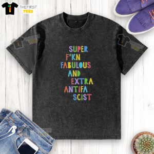 Premium Super Fuckin Fabulous Antifa Scist Letter Washed T-Shirt displayed on a hanger, showcasing bold graphic design.