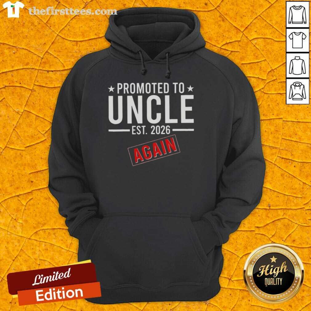 Pretty Promoted to Uncle Again Est 2026 hoodie featuring a stylish design perfect for proud uncles celebrating new arrivals.