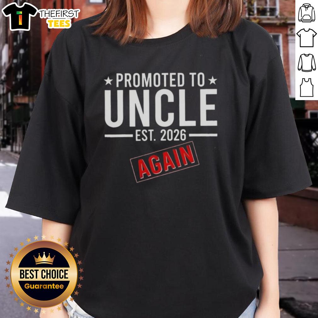 Pretty Promoted to Uncle Again Est 2026 Ladies Tee featuring a stylish design perfect for celebrating new family roles.
