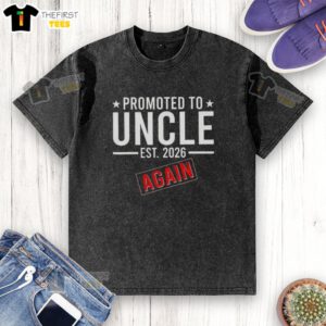 Pretty Promoted to Uncle Again Est 2026 washed t-shirt in soft fabric, perfect gift for new uncles celebrating family.